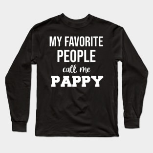 My Favorite People Call Me Pappy Fathers Day Long Sleeve T-Shirt